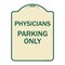Signmission Physician Parking Only Heavy-Gauge Aluminum Architectural Sign, 24" x 18", TG-1824-23301 A-DES-TG-1824-23301 - alternate 1